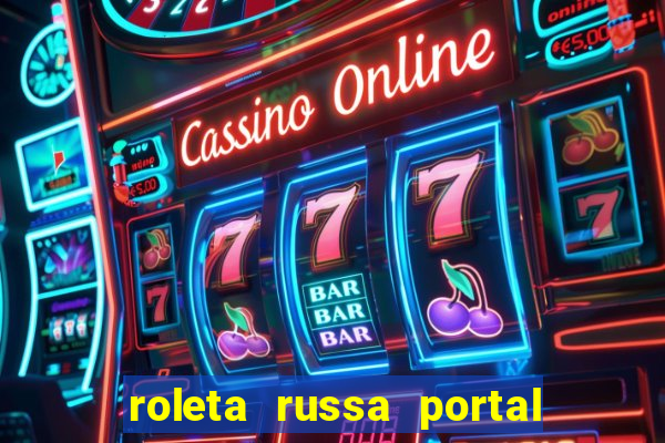 roleta russa portal do zacarias